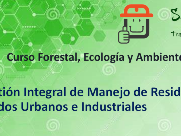 GESTION INTEGRAL DE MANEJO DE RESIDUOS SOLIDOS URBANOS E INDUSTRIALES